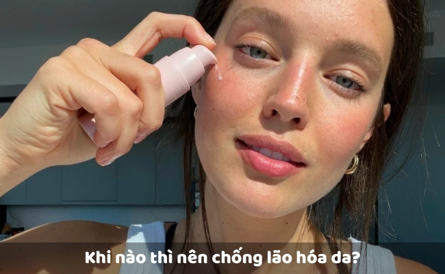 Khi nào thì nên chống lão hóa da?