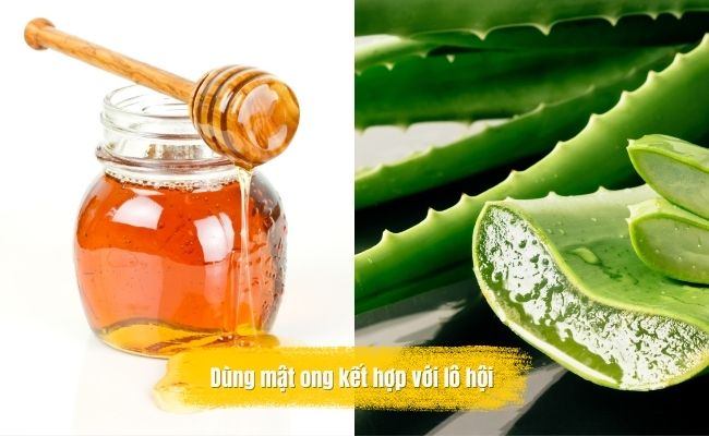 Dùng mật ong kết hợp với lô hội