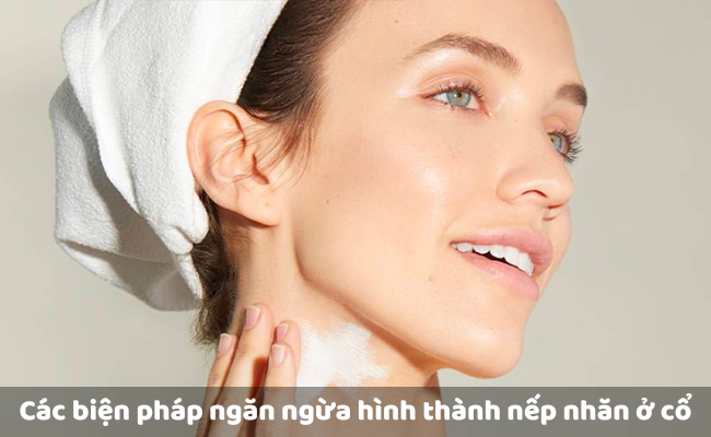 Các biện pháp ngăn ngừa hình thành nếp nhăn ở cổ