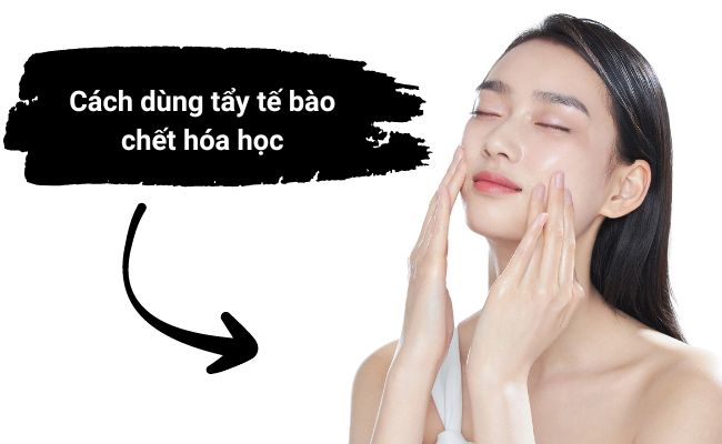 lưu ý khi sử dụng tẩy tế bào chết hóa học