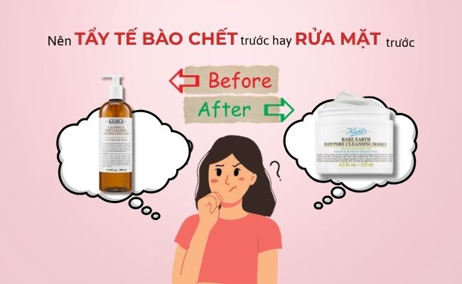 Nên tẩy tế bào chết trước hay rửa mặt trước?
