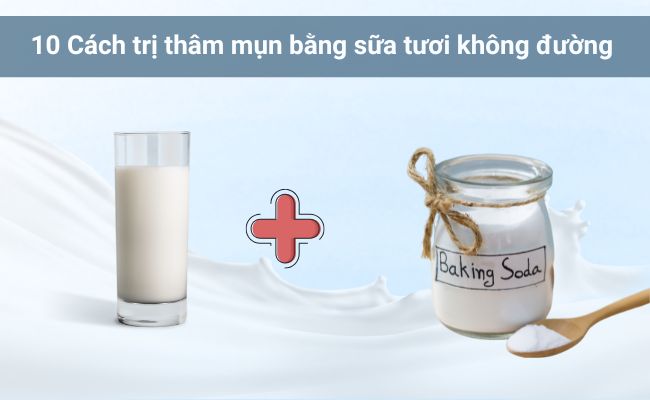 Sữa tươi không đường và baking soda giảm thâm mụn