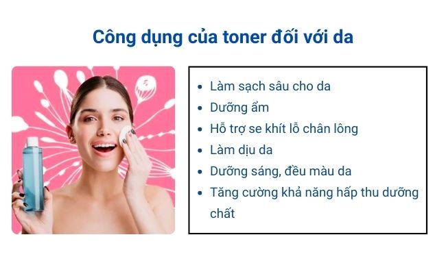 Làm sạch sâu với toner hỗ trợ dưỡng ẩm, se khít lỗ chân lông và làm sáng da.