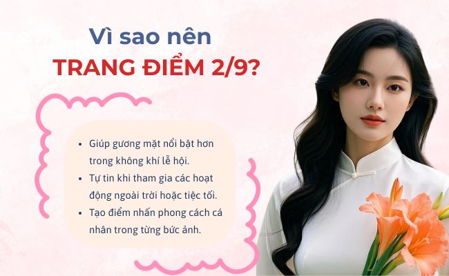 Vì sao nên chuẩn bị makeup look riêng cho ngày 2/9?

