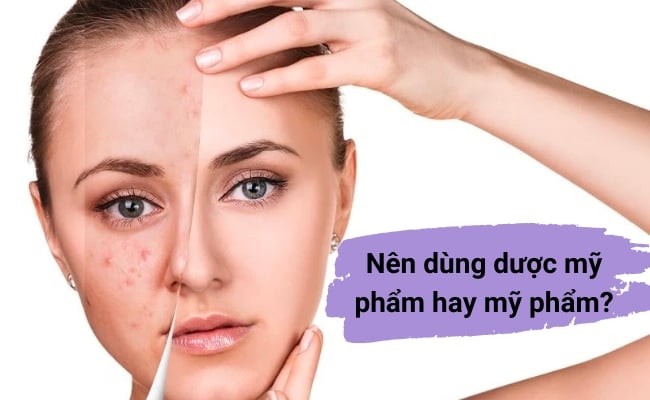 Nên dùng mỹ phẩm hay dược mỹ phẩm?