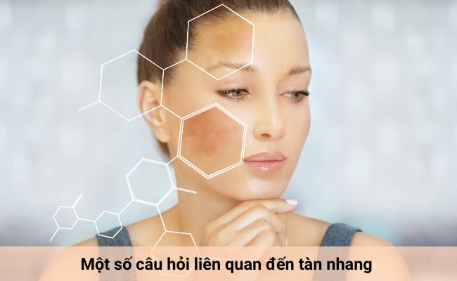 Một số câu hỏi liên quan đến tàn nhang
