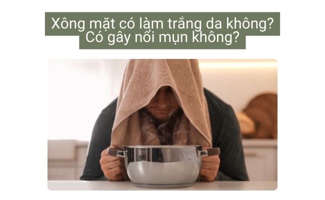 Xông mặt đúng cách thì hoàn toàn không gây mụn