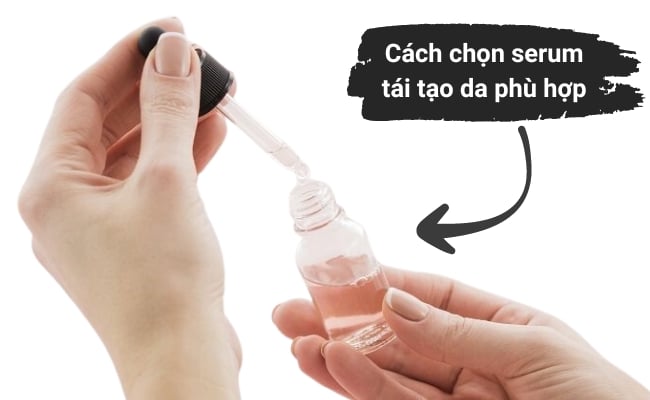 Cách chọn serum tái tạo da