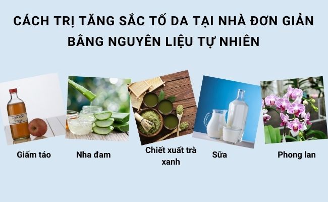 Cách trị tăng sắc tố da tại nhà hiệu quả, an toàn