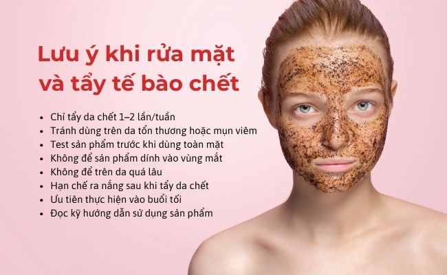 Những điều cần lưu ý khi rửa mặt và tẩy tế bào chết cho da