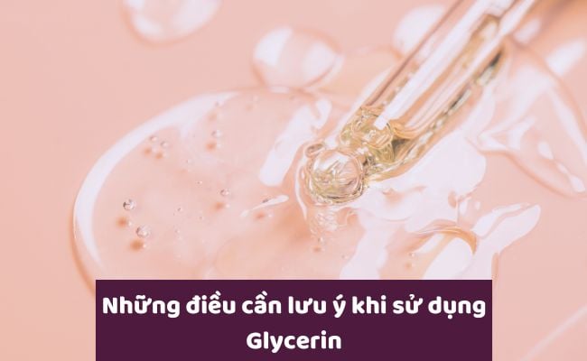 Những điều cần lưu ý khi sử dụng Glycerin