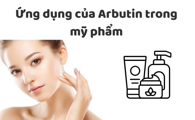 Ứng dụng của Arbutin trong mỹ phẩm