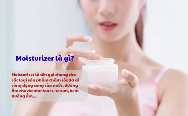 Moisturizer là gì?