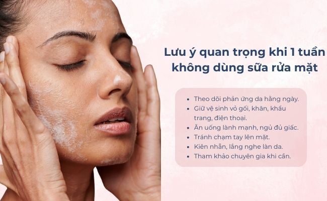 Lưu ý quan trọng khi 1 tuần không dùng sữa rửa mặt
