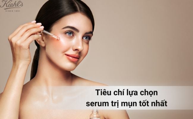 Tiêu chí lựa chọn serum trị mụn tốt nhất