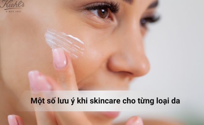 Một số lưu ý khi skincare cho từng loại da