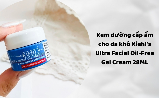 Kem Dưỡng Cấp Ẩm Cho Da Khô Luôn Căng Bóng Ngậm Nước Kiehl's Ultra Facial Oil-Free Gel Cream 28ML