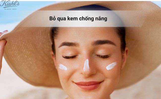 Bỏ qua kem chống nắng