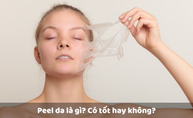 Peel da là gì? Có tốt hay không?