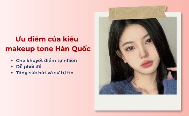Ưu điểm của kiểu makeup tone Hàn Quốc