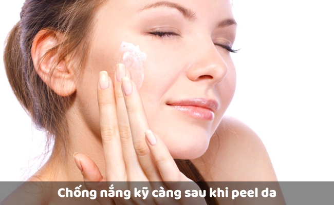 Chống nắng kỹ càng sau khi peel da