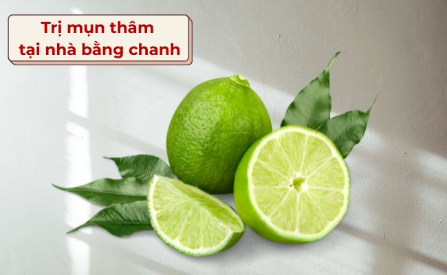 Cách trị mụn thâm tại nhà hiệu quả sau 1 đêm bằng chanh