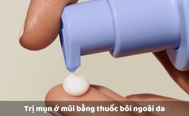 Cách trị mụn sưng đỏ ở mũi bằng thuốc bôi ngoài da, kem đặc trị mụn

