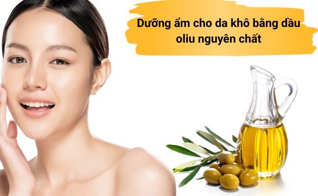 Dưỡng ẩm cho da khô bằng dầu oliu nguyên chất