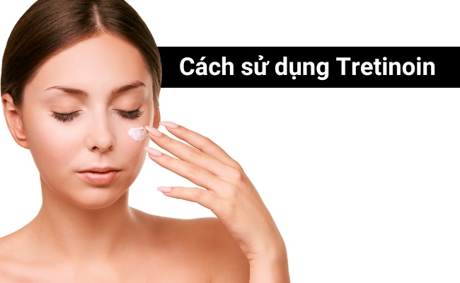 cách sử dụng tretinoin