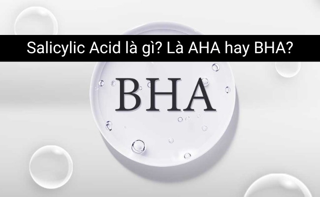 Salicylic Acid là gì?