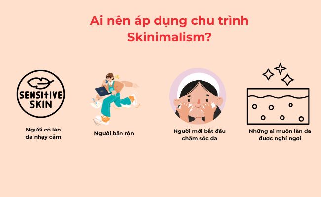 Ai nên áp dụng chu trình chăm sóc da tối giản Skinimalism?
