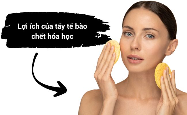 tác dụng của tẩy tế bào chết hóa học