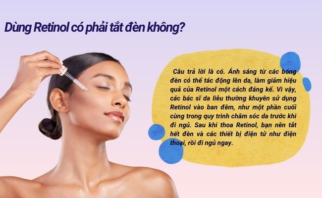 Nên dùng retinol vào ban đêm và tắt đèn sau khi sử dụng