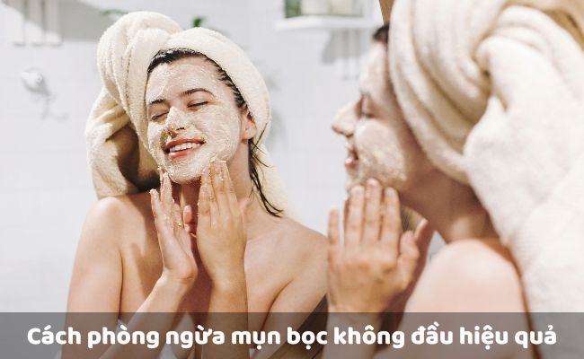 Cách phòng ngừa mụn bọc không đầu (nhân) hiệu quả