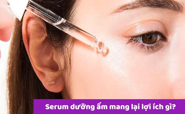 Lợi ích của serum dưỡng ẩm đối với làn da