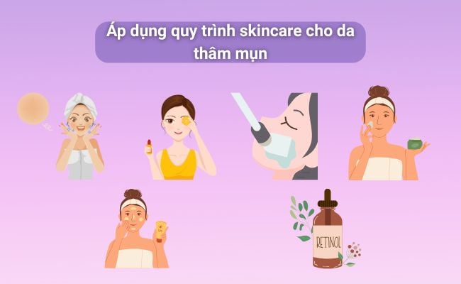 Áp dụng quy trình skincare cho da thâm mụn

