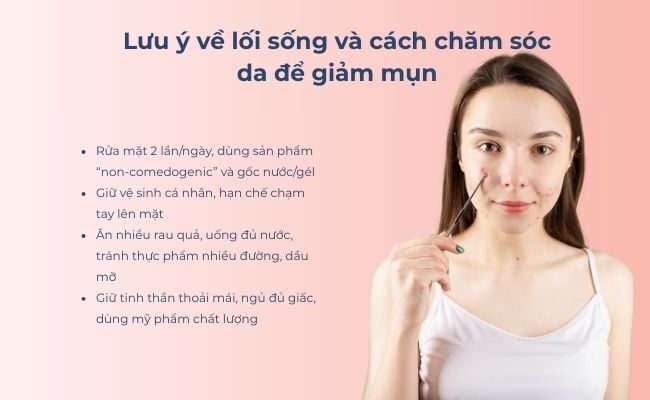 Lưu ý về lối sống và cách chăm sóc da để giảm mụn
