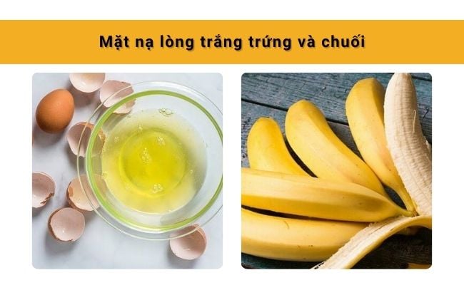 Mặt nạ lòng trắng trứng và chuối