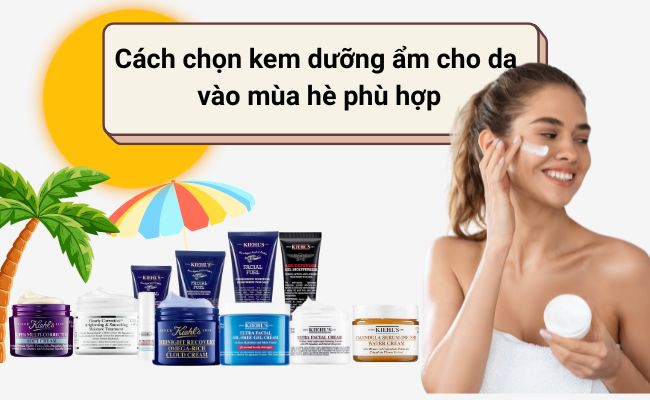 Cách chọn kem dưỡng ẩm cho da vào mùa hè phù hợp