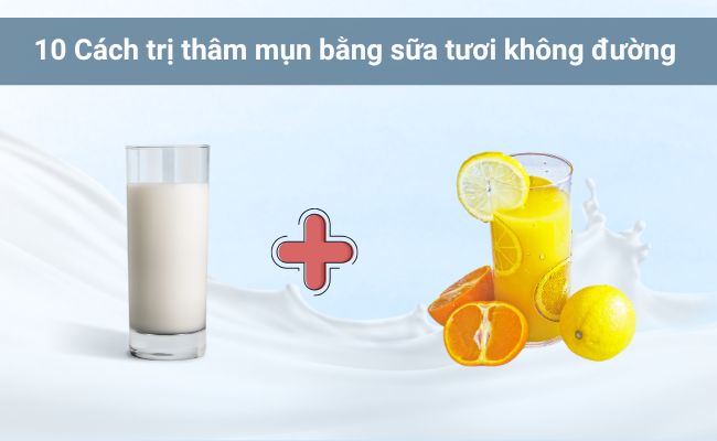 Trị mụn thâm bằng sữa tươi không đường và nước cốt chanh