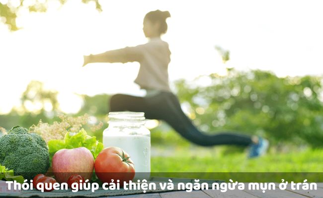 Thói quen giúp cải thiện và ngăn ngừa mụn ở trán

