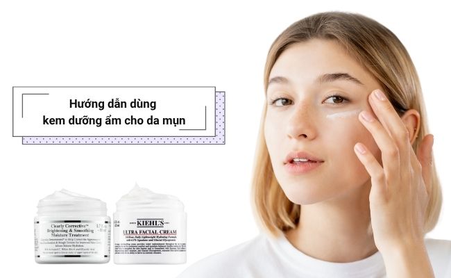 Hướng dẫn dùng kem dưỡng ẩm cho da mụn