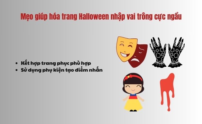 Mẹo giúp hóa trang Halloween nhập vai trông cực ngầu