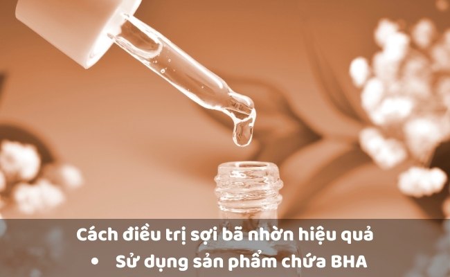 BHA trị sợi bã nhờn