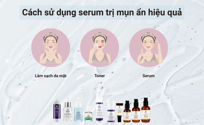 Cách sử dụng serum trị mụn ẩn hiệu quả