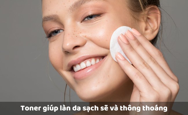 Toner giúp làn da sạch sẽ và thông thoáng

