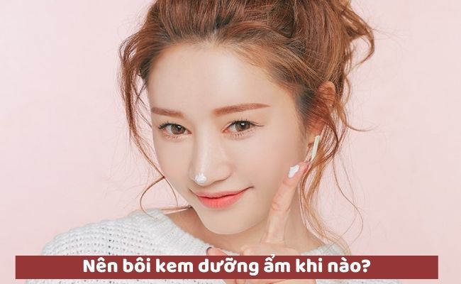 Nên bôi kem dưỡng ẩm khi nào?