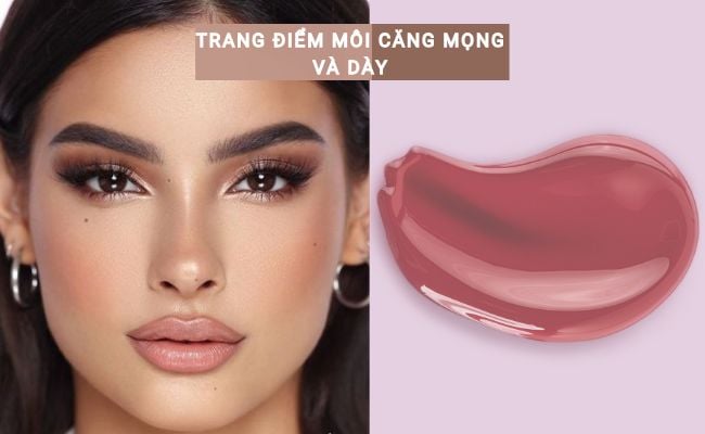 Trang điểm môi căng mọng và dày