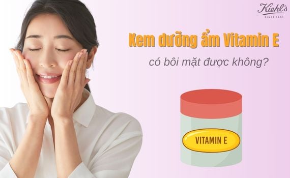 Hình ảnh minh họa về kem dưỡng ẩm vitamin e có bôi mặt được không​
